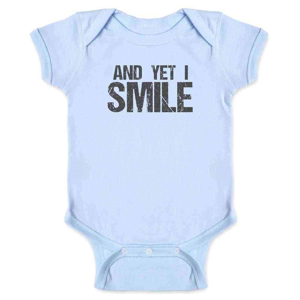 And Yet I Smile Quote Inspirational Motivational Faith Baby Bodysuit