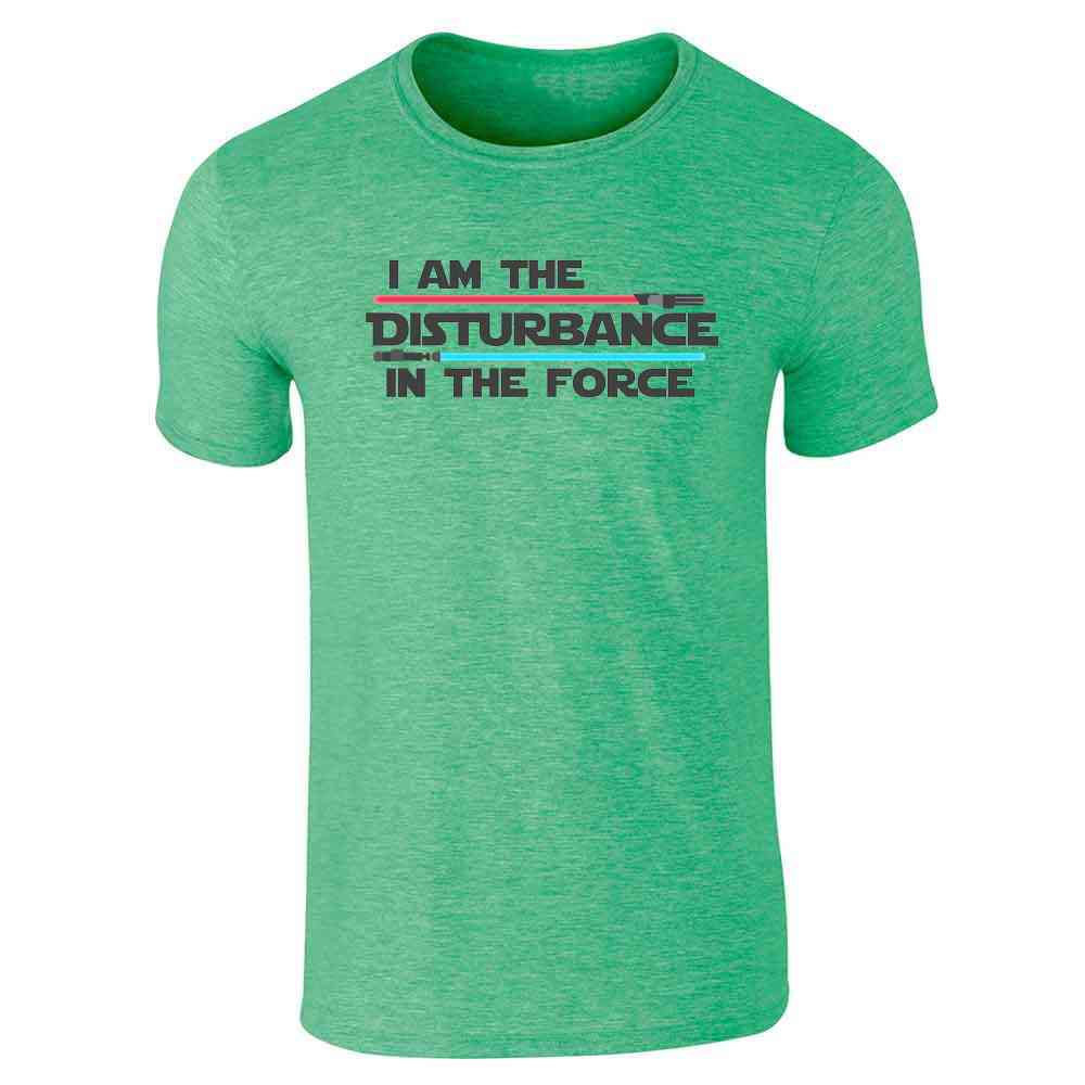 I Am The Disturbance In The Force Funny Unisex Tee