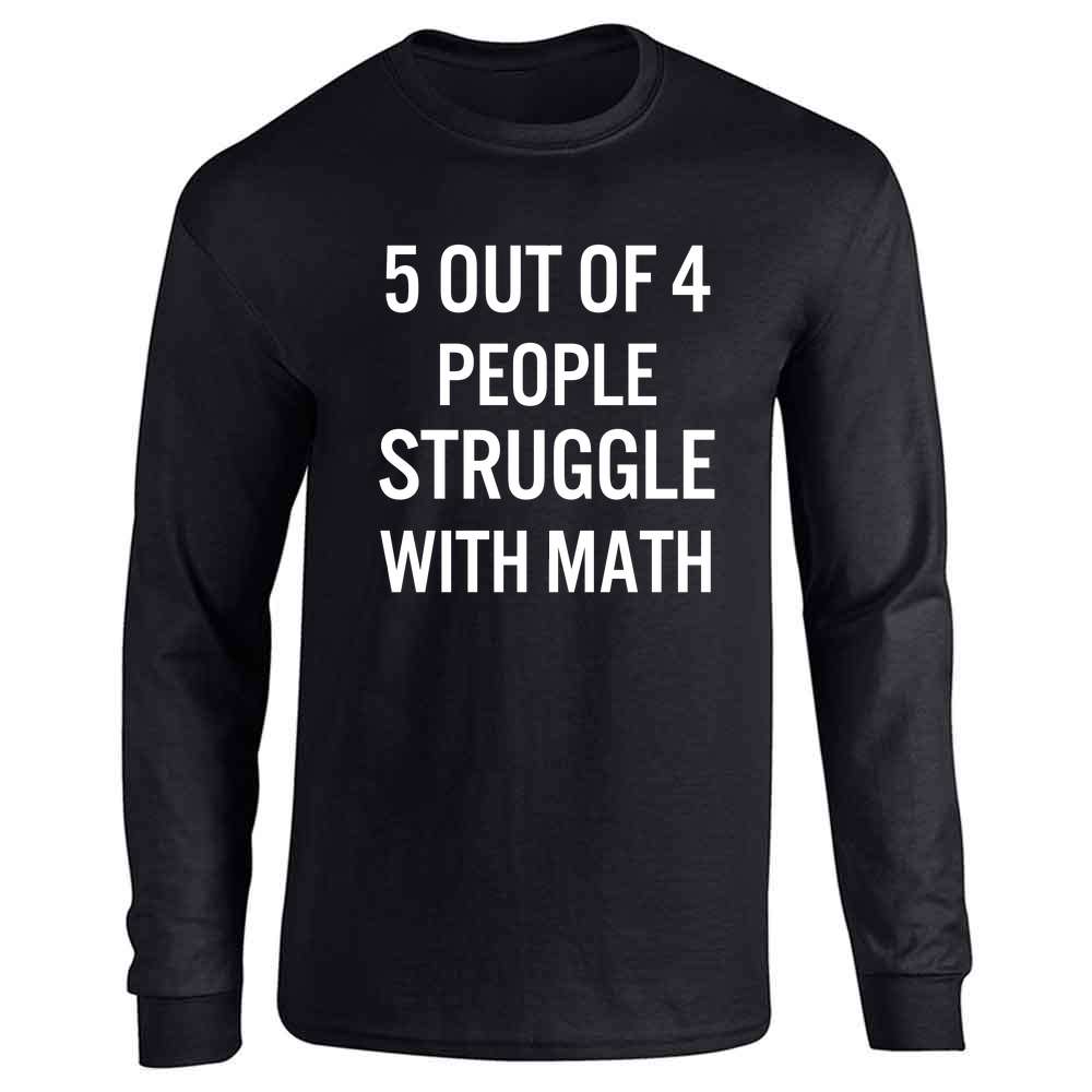 5 Out Of 4 People Struggle With Math Funny Retro Long Sleeve