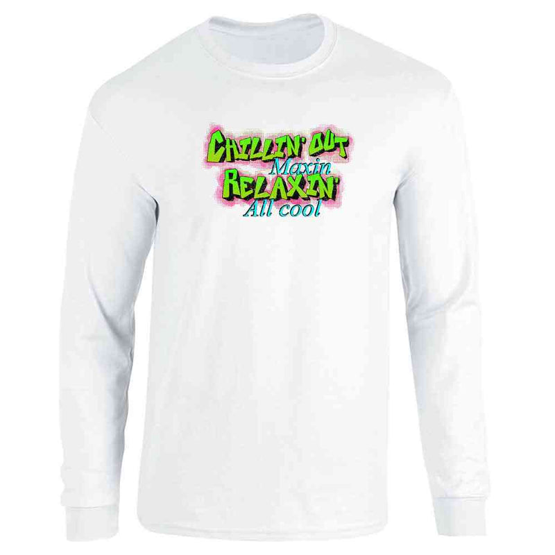 Chillin Out Maxin Relaxin All Cool 90s Retro Neon Long Sleeve