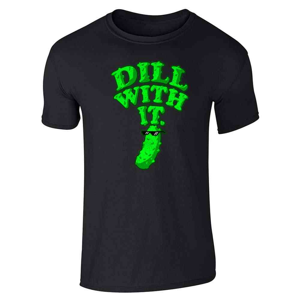 Dill With It Pickle Funny Unisex Tee