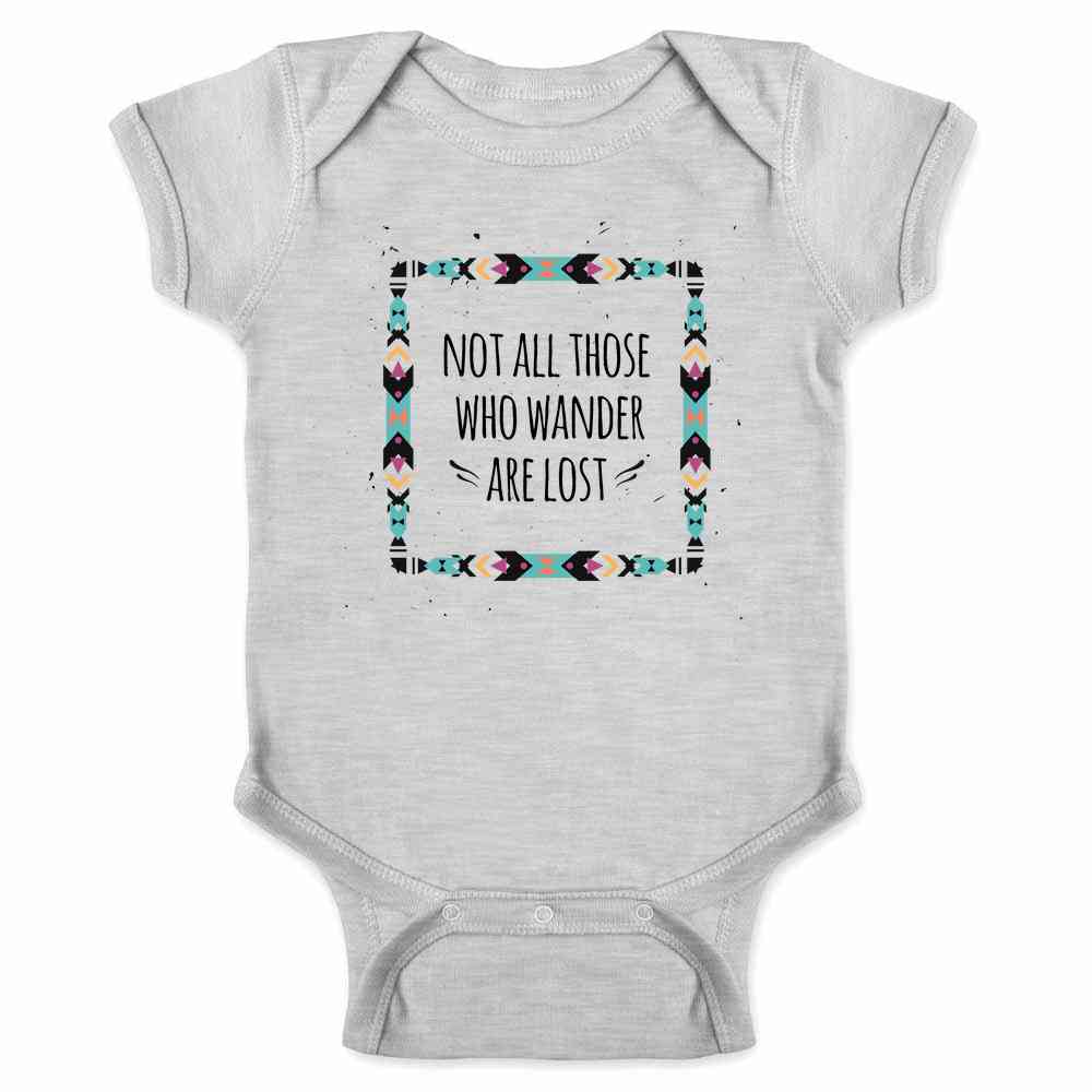 Not All Those Who Wander Are Lost Baby Bodysuit