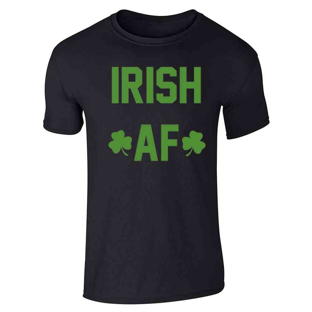 Irish AF St. Patricks Day Funny Green Paddys Unisex Tee