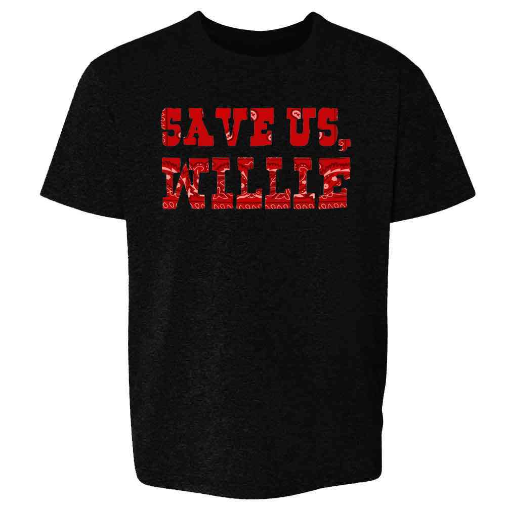 Save Us Willie Funny Country Music Political Kids & Youth Tee