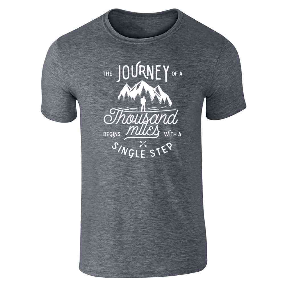 Journey Of 1000 Miles Begins With A Single Step Unisex Tee