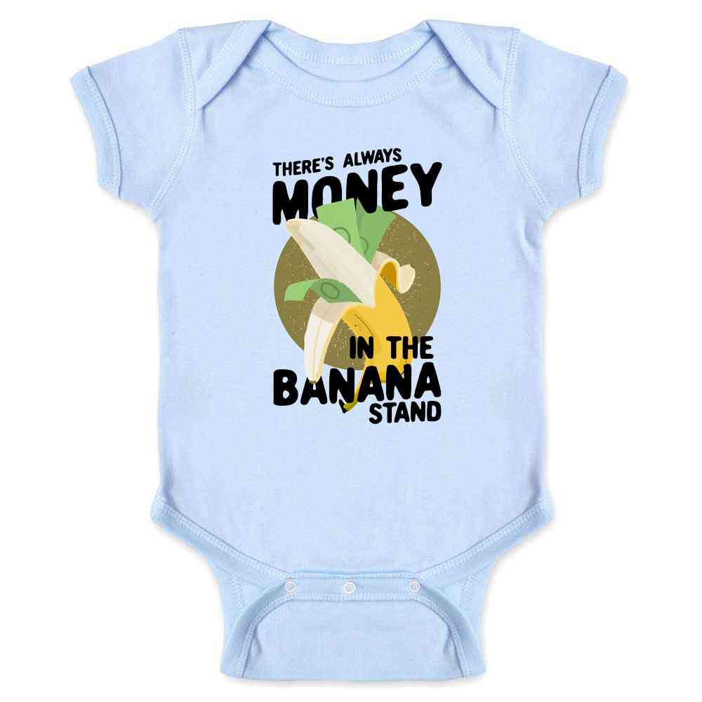 Theres Always Money In The Banana Stand Baby Bodysuit