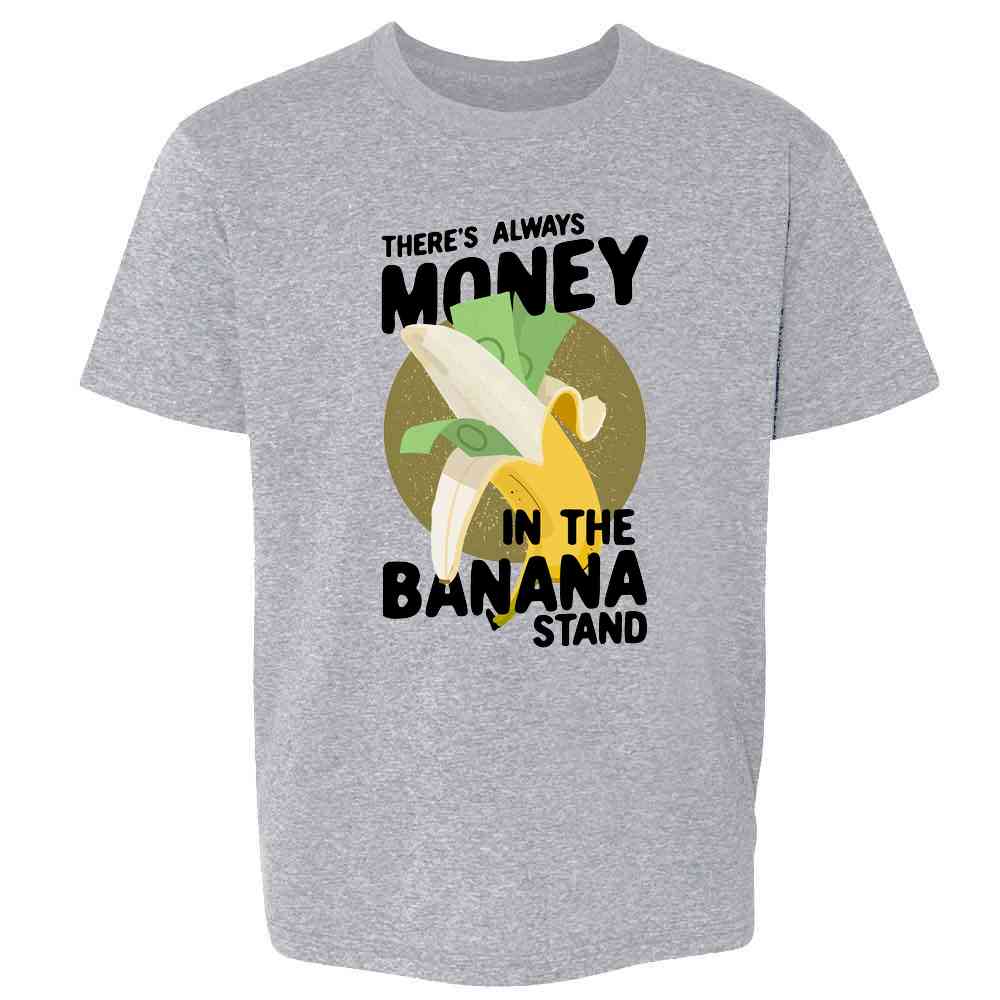Theres Always Money In The Banana Stand Kids & Youth Tee
