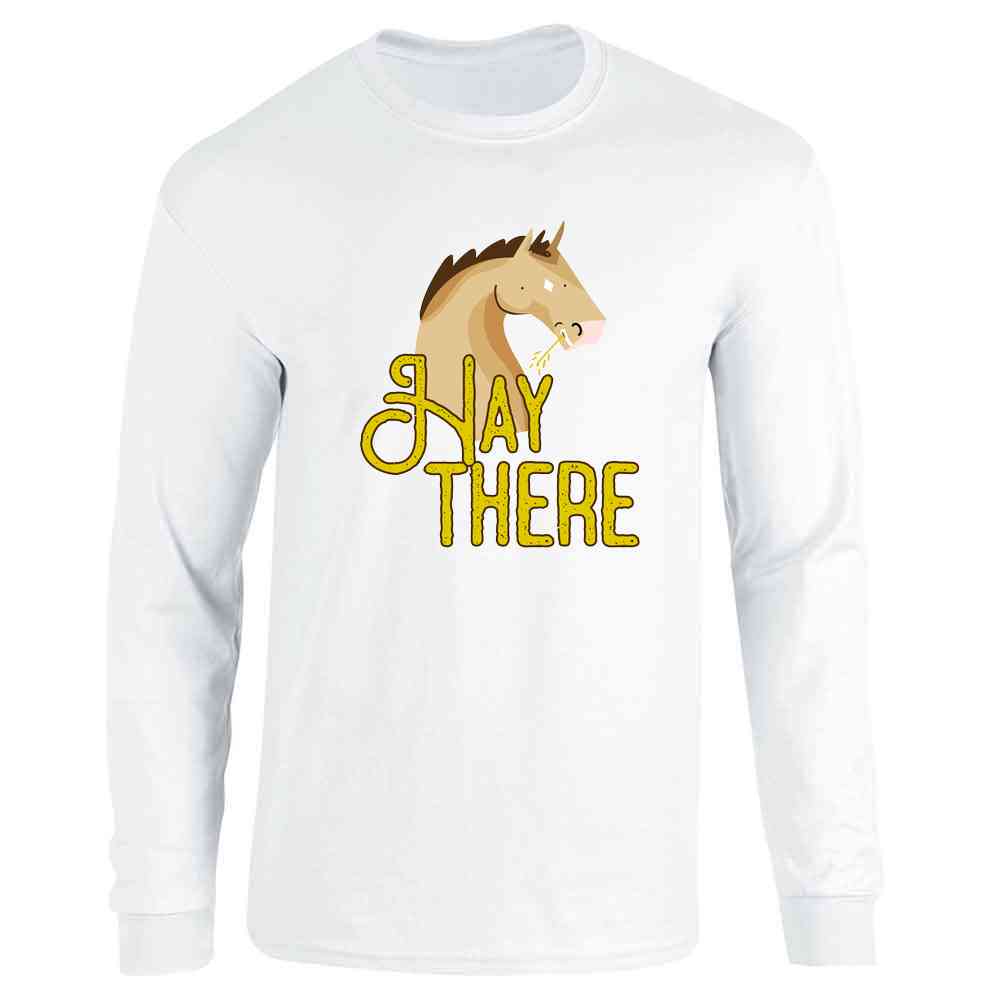 Hay There Horse Funny Graphic Pun Punny Long Sleeve