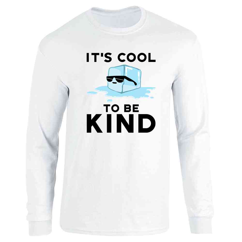 Its Cool To Be Kind Cute Choose Kindness Long Sleeve