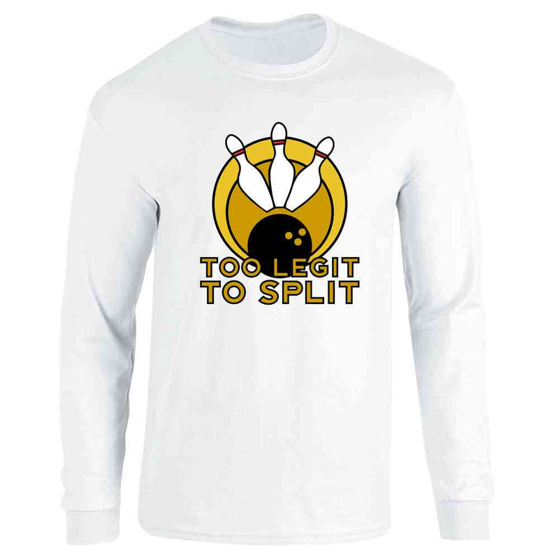Too Legit To Split Bowling Team Funny Long Sleeve