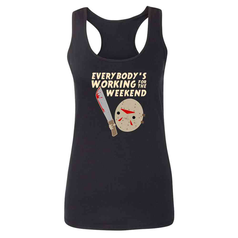 Everybodys Working For The Weekend Jason Horror Womens Tee & Tank