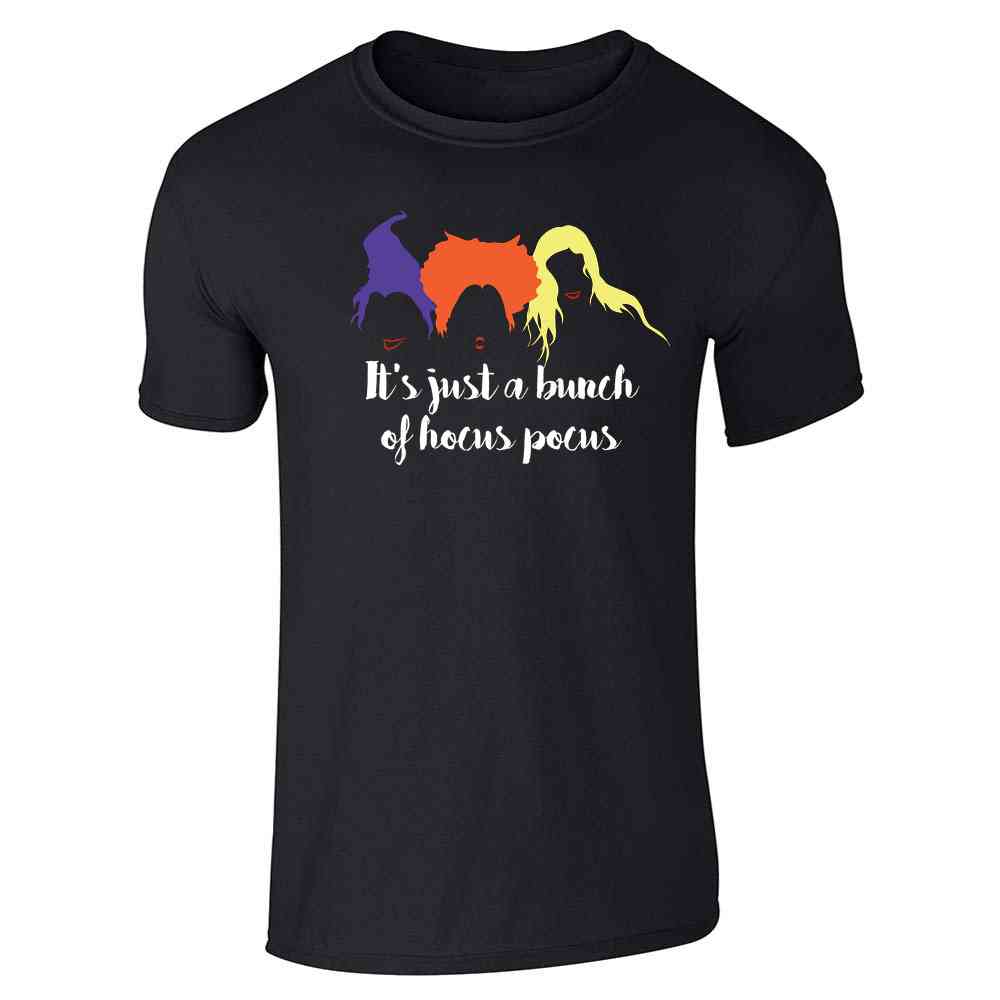 Its Just A Bunch of Hocus Pocus Funny Halloween Unisex Tee