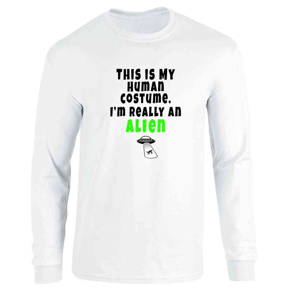This Is My Human Im Really An Alien Cosplay Funny Long Sleeve