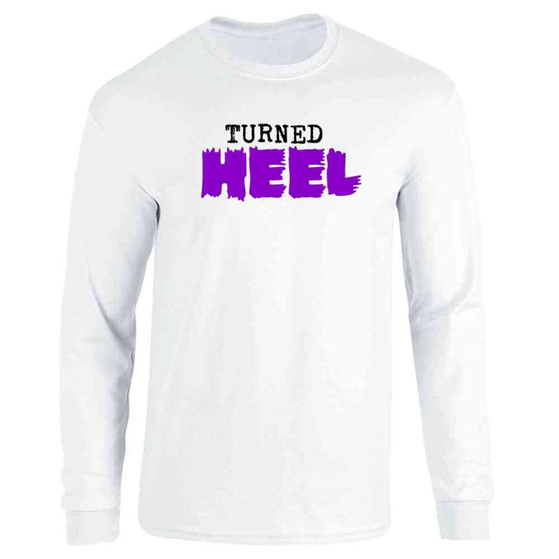 Turned Heel Pro Wrestling Funny Character Long Sleeve