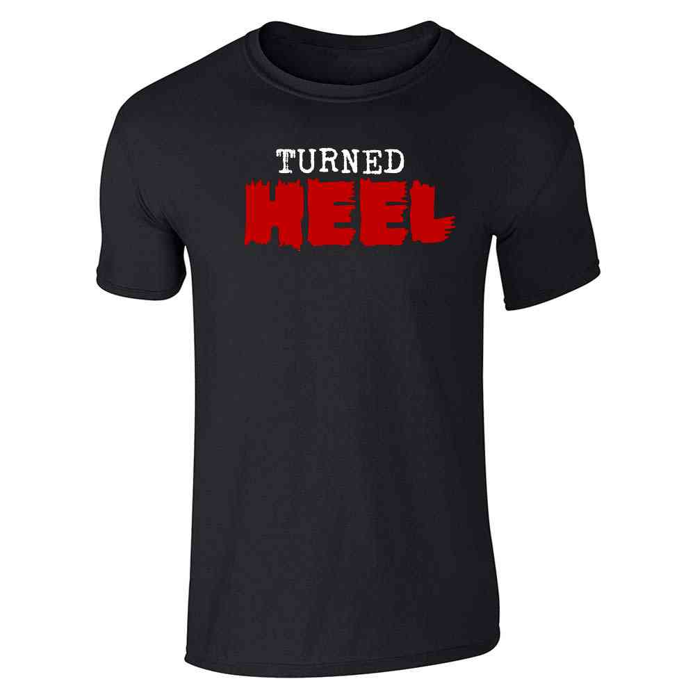 Turned Heel Pro Wrestling Funny Character Unisex Tee