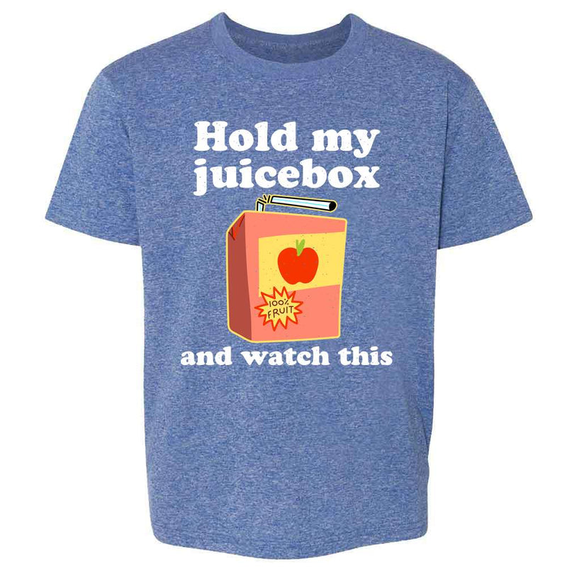 Hold My Juicebox and Watch This Funny  Kids & Youth Tee