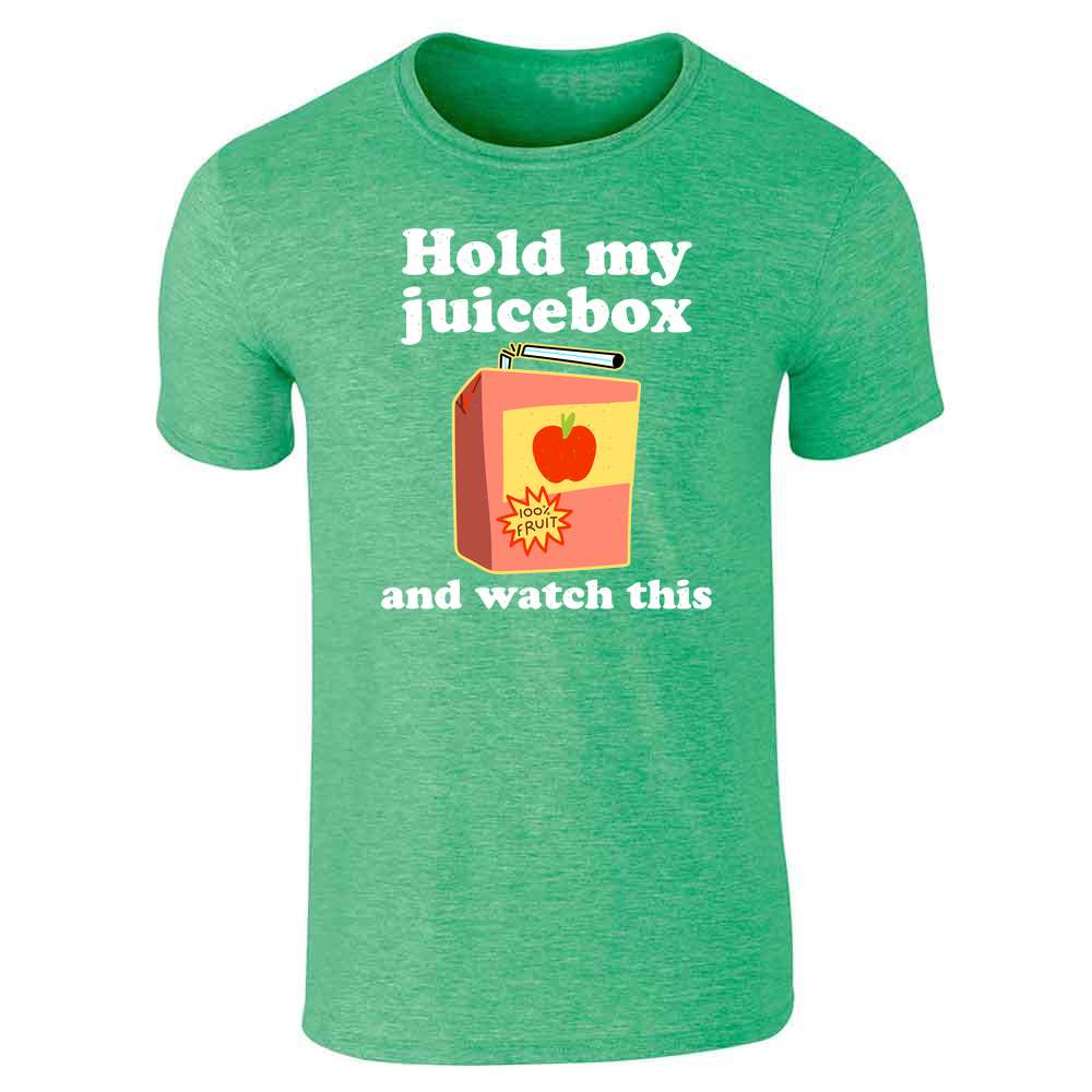 Hold My Juicebox and Watch This Funny  Unisex Tee