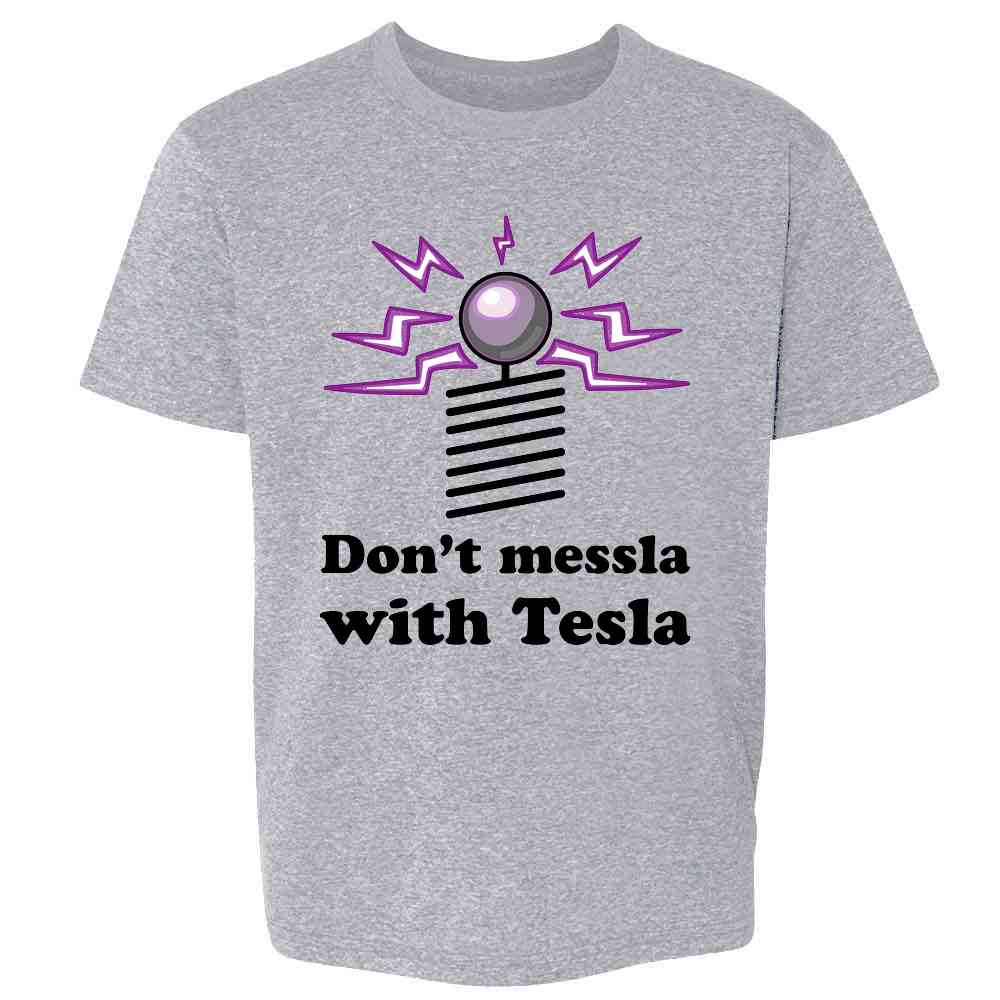 Dont Messla With Tesla Funny Science  Kids & Youth Tee