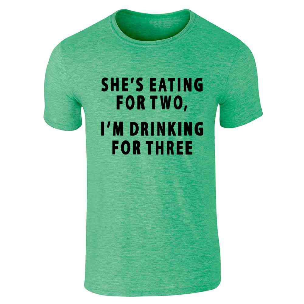 Shes Eating For Two Im Drinking For Three Funny Unisex Tee