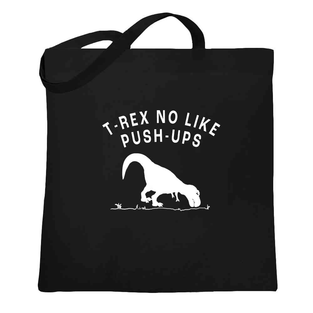 T-Rex No Like Push-ups Funny Dinosaur Workout Tote Bag