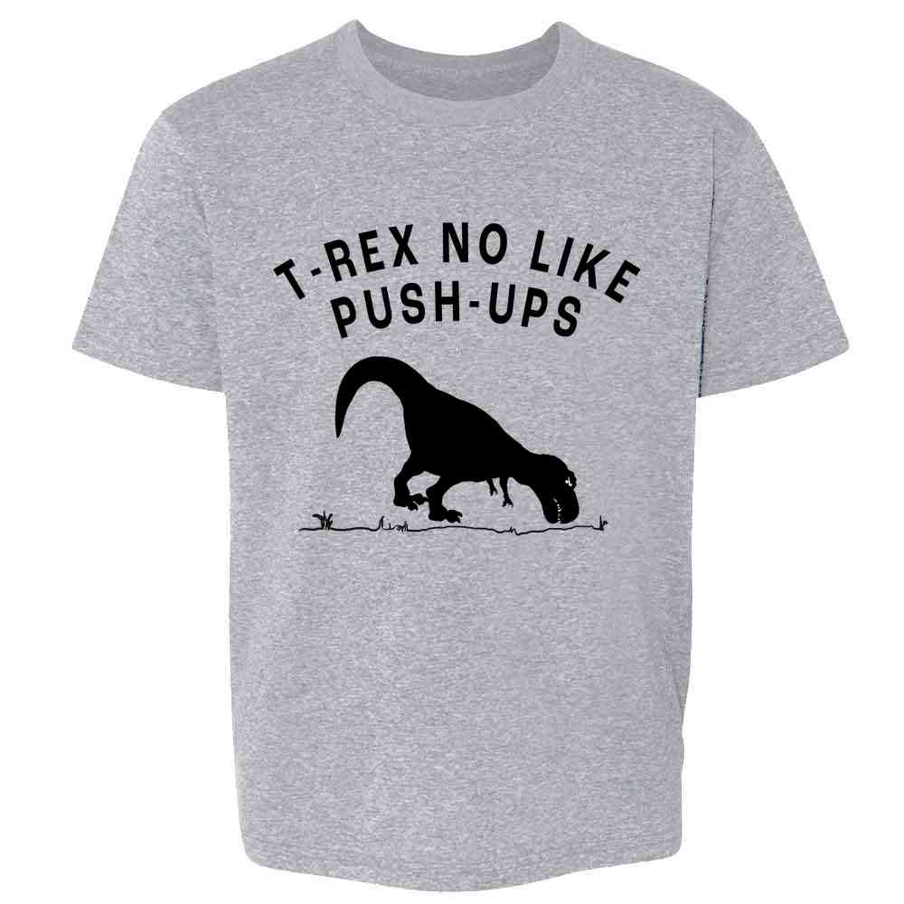 T-Rex No Like Push-ups Funny Dinosaur Workout Kids & Youth Tee