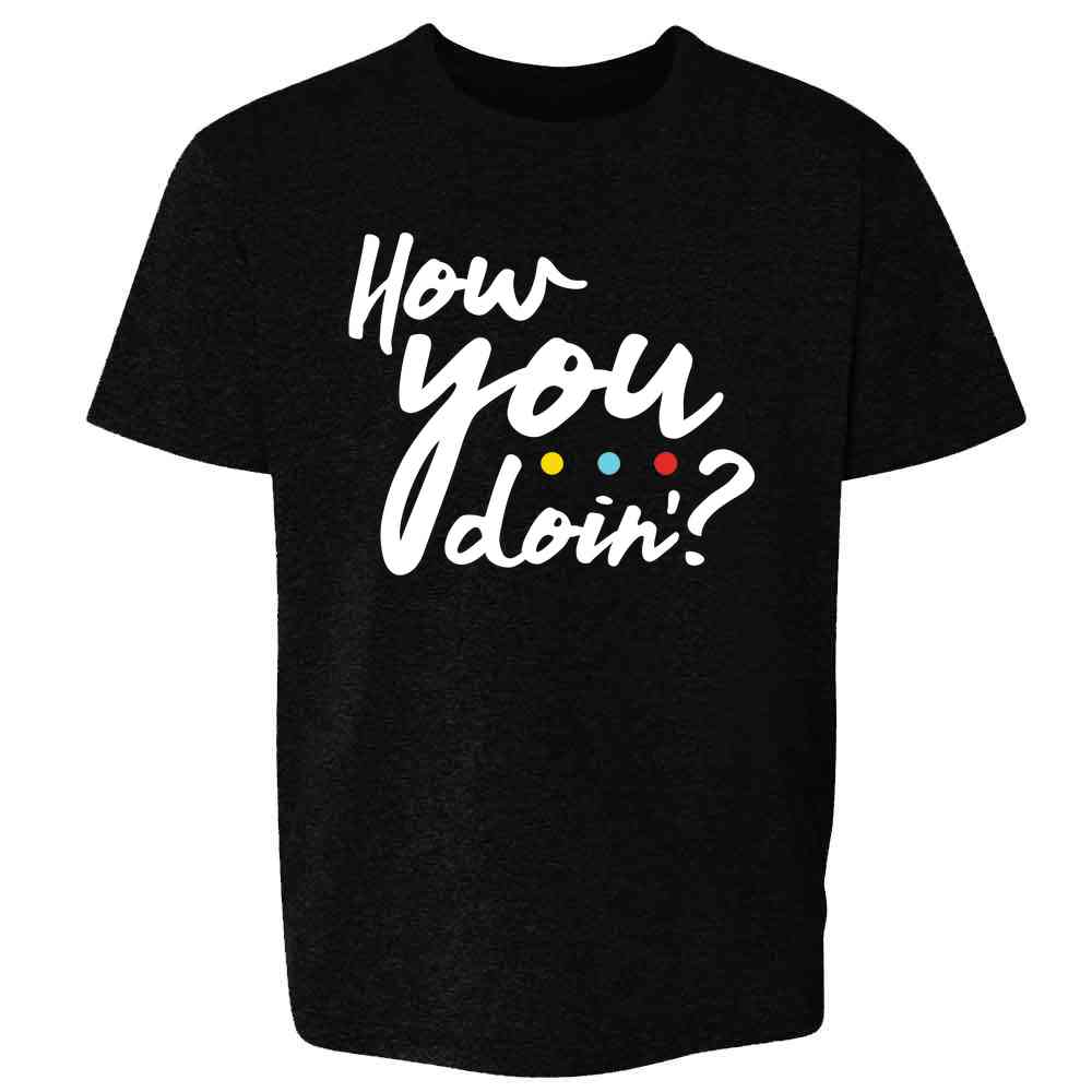 How You Doin? 90s Quote Funny Retro Kids & Youth Tee