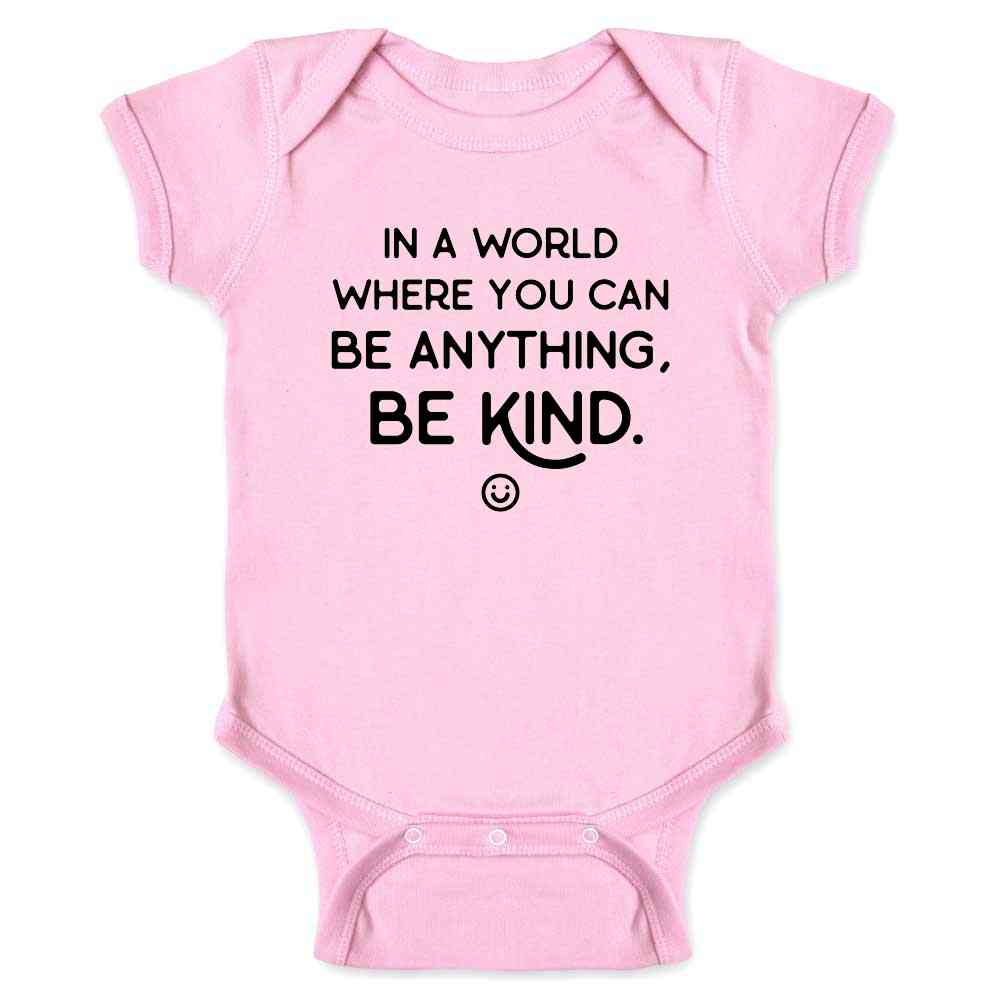 In A World Where You Can Be Anything Be Kind Baby Bodysuit
