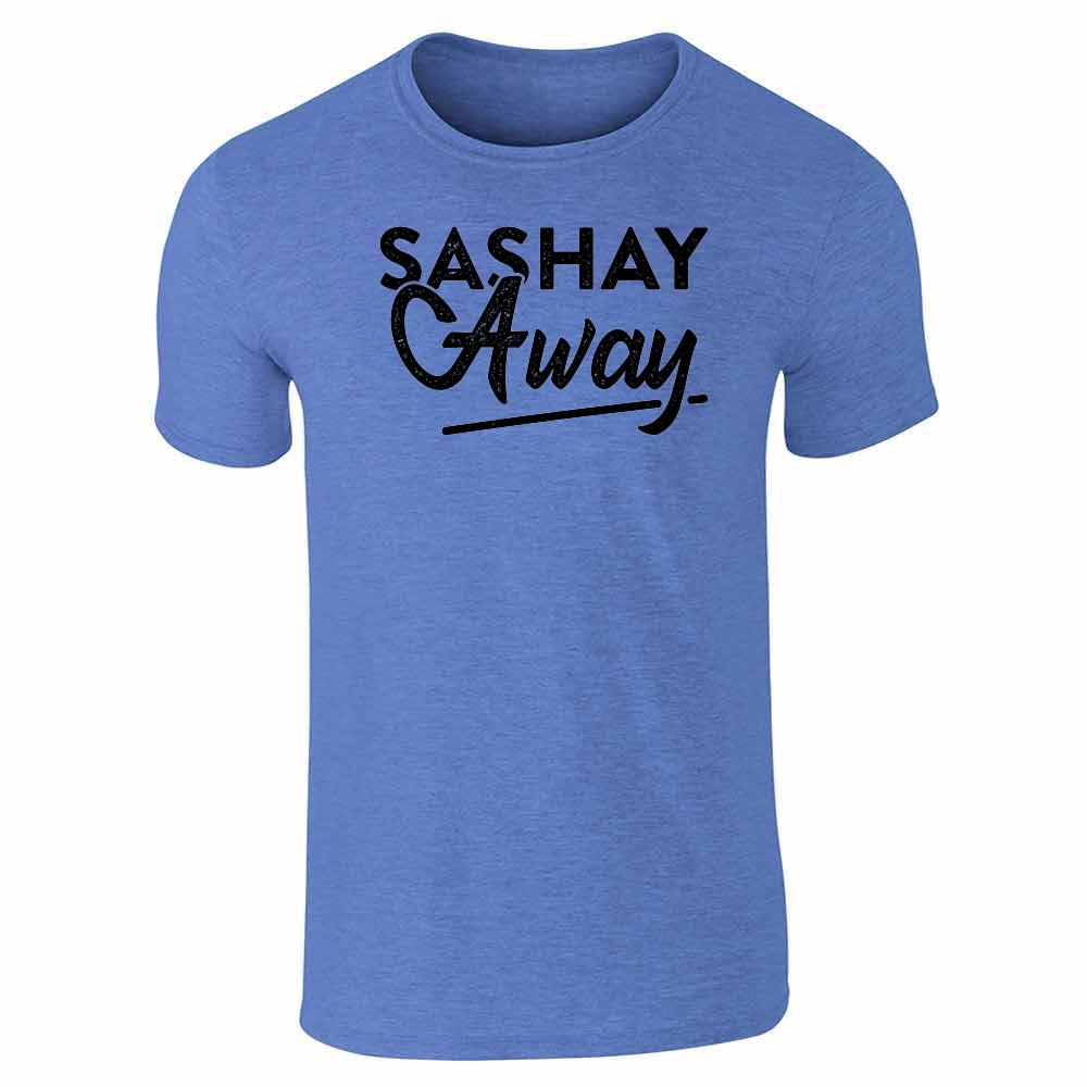 Sashay Away - Funny Drag Queen T-Shirt Sashay Away - Funny Drag Queen T-Shirt