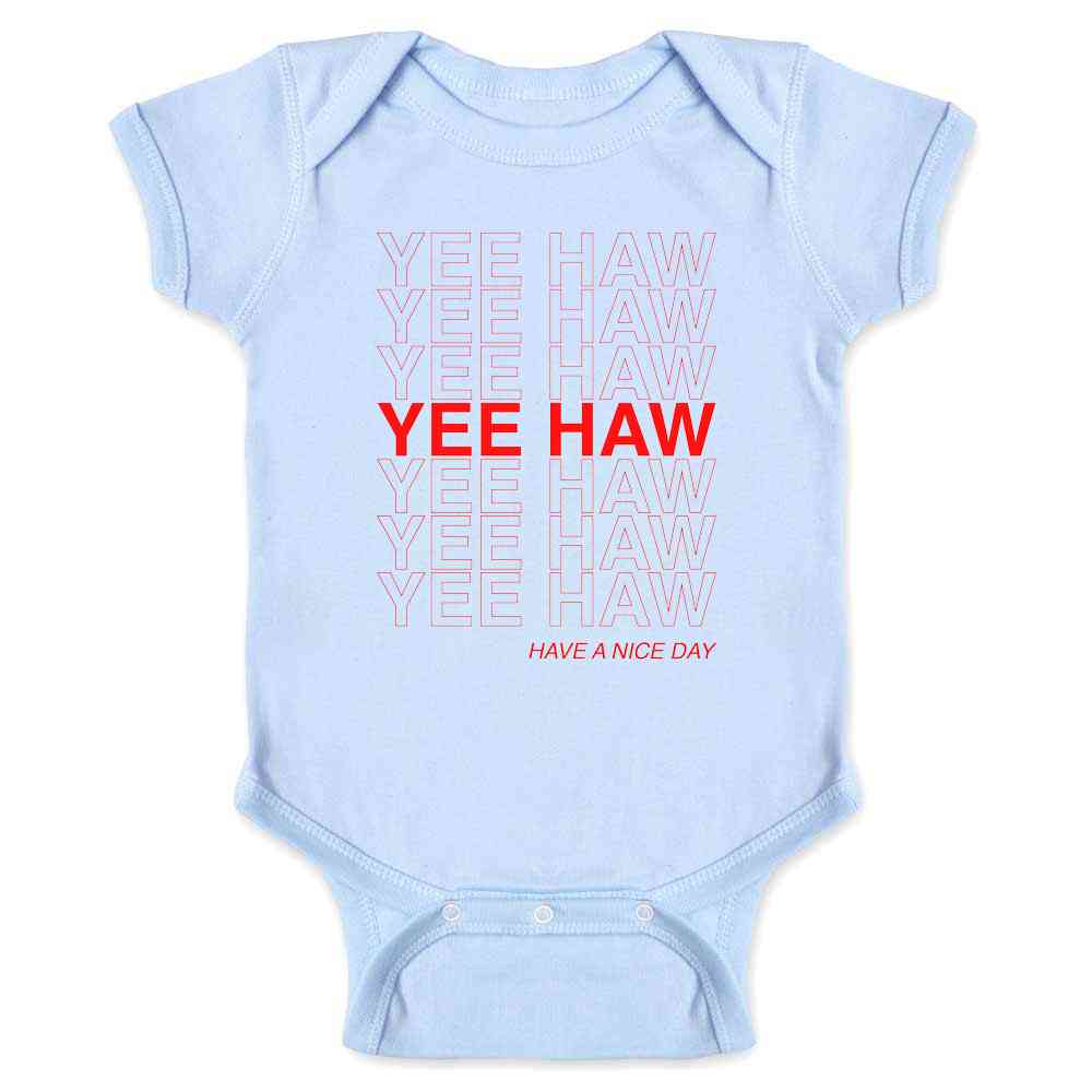 Yee Haw Have A Nice Day Cowboy Funny Baby Bodysuit