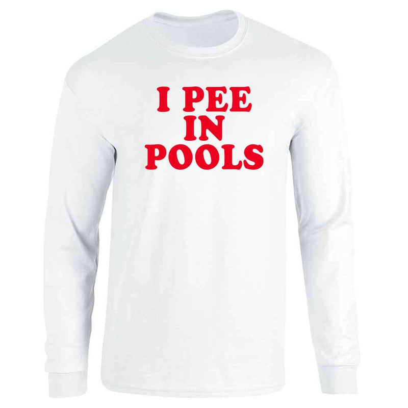 I Pee in Pools Funny Retro Party Quote Long Sleeve