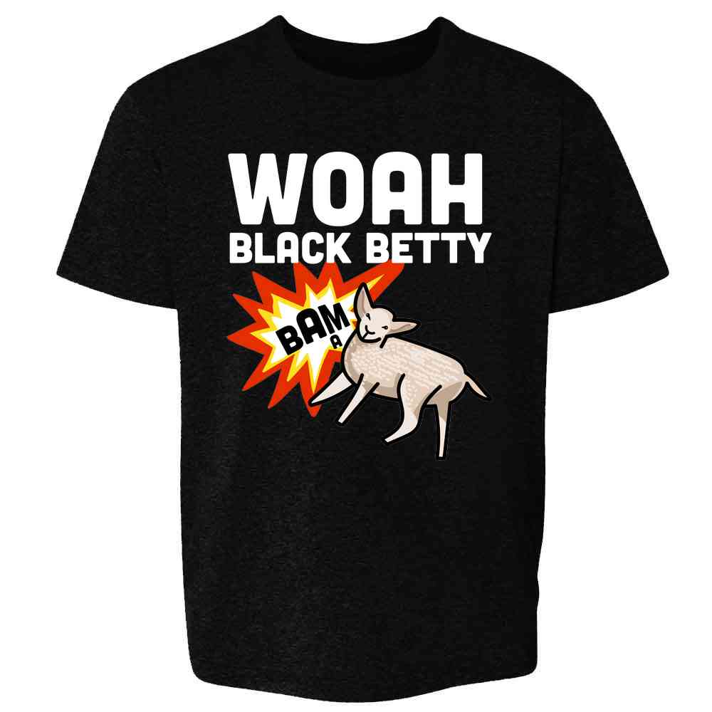 Woah Black Betty Bam A Lamb Funny Song Meme Kids & Youth Tee