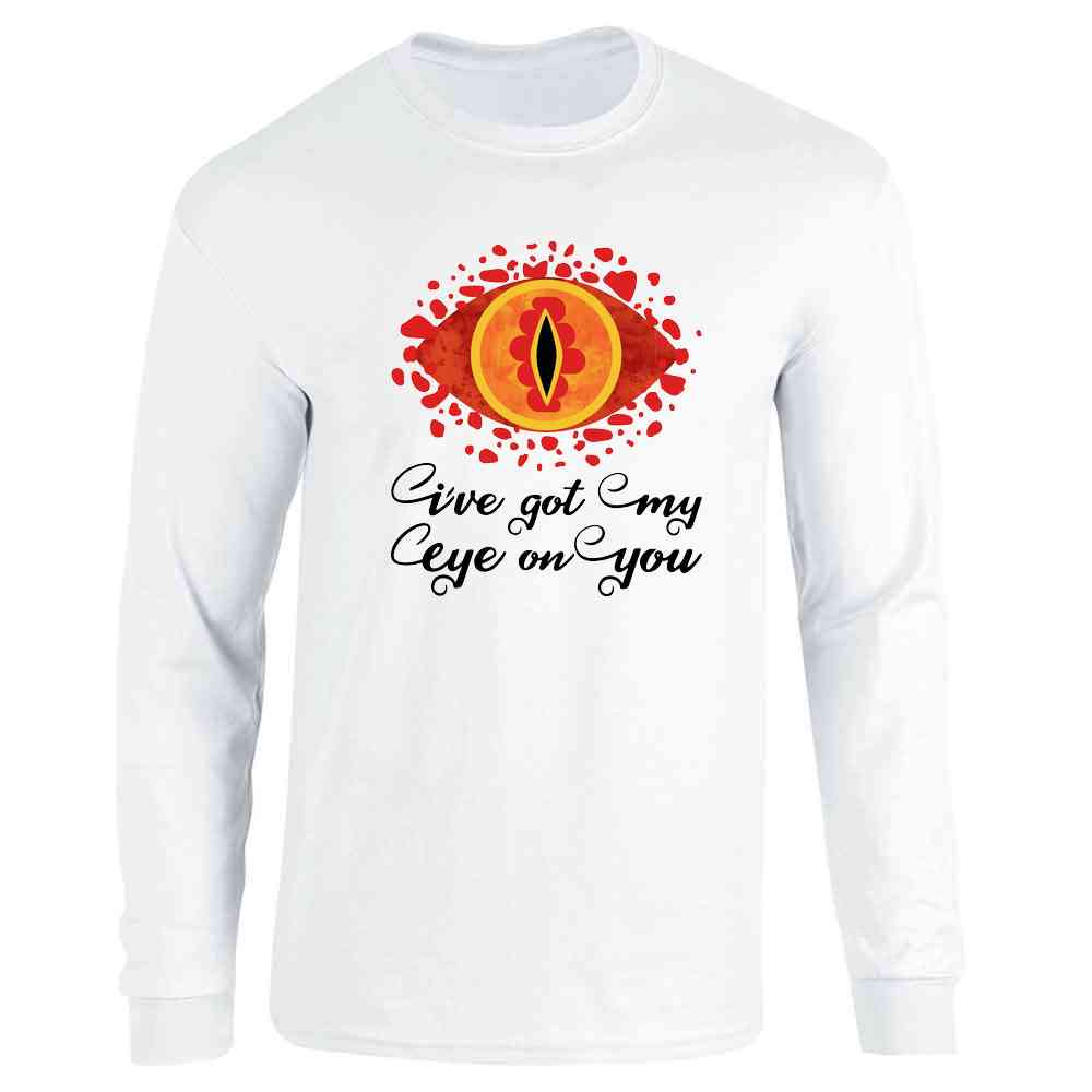 Ive Got My Eye On You Funny Geeky Fantasy Long Sleeve