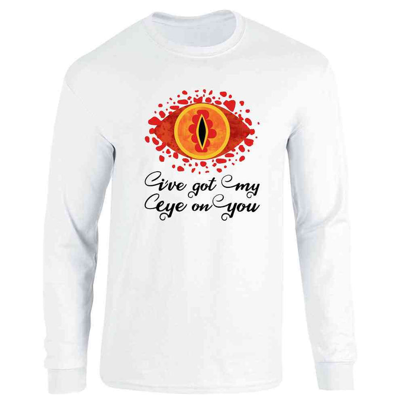 Ive Got My Eye On You Funny Geeky Fantasy Long Sleeve