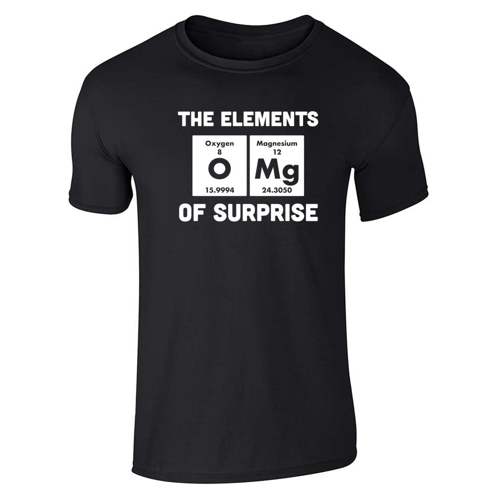 The Elements of Suprise OMG Funny Geeky Science Unisex Tee