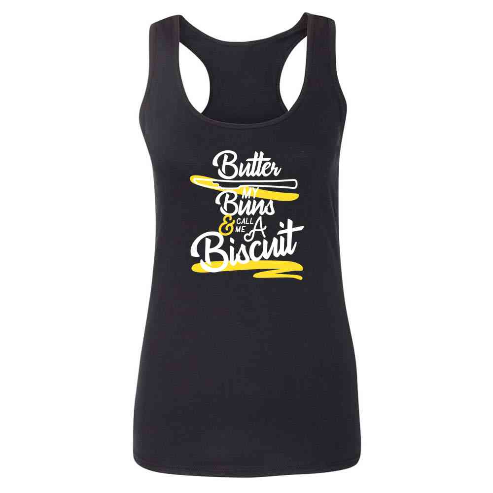 Butter My Buns And Call Me A Biscuit Funny  Womens Tee & Tank