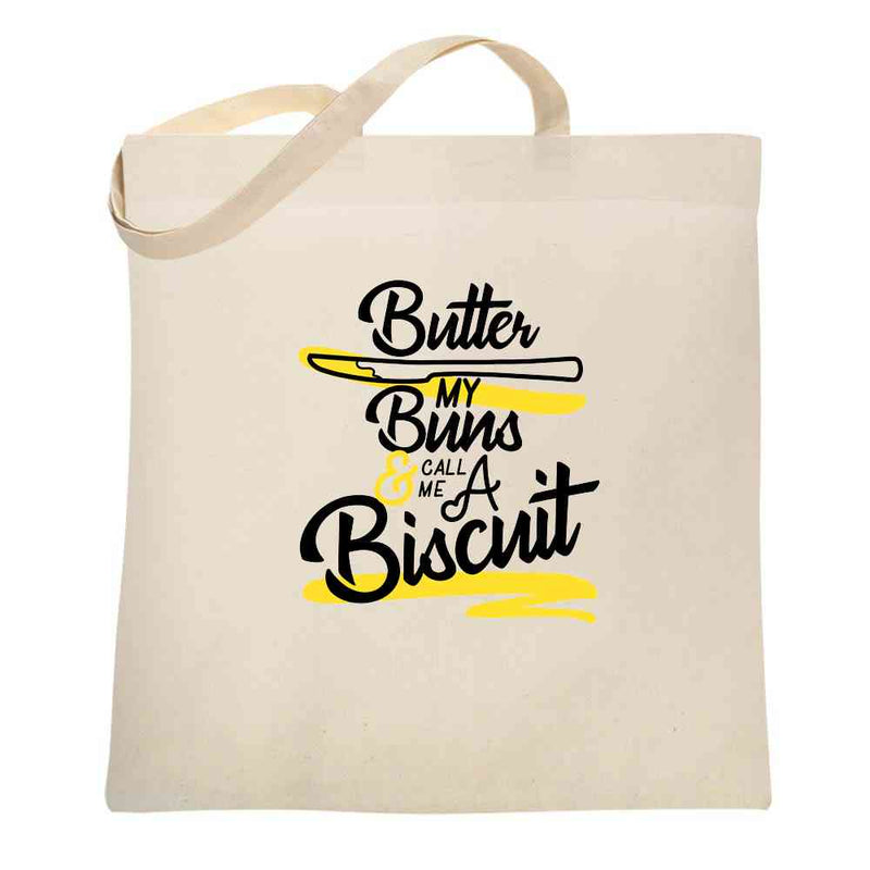 Butter My Buns And Call Me A Biscuit Funny  Tote Bag