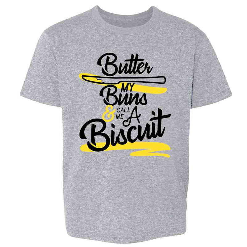 Butter My Buns And Call Me A Biscuit Funny  Kids & Youth Tee