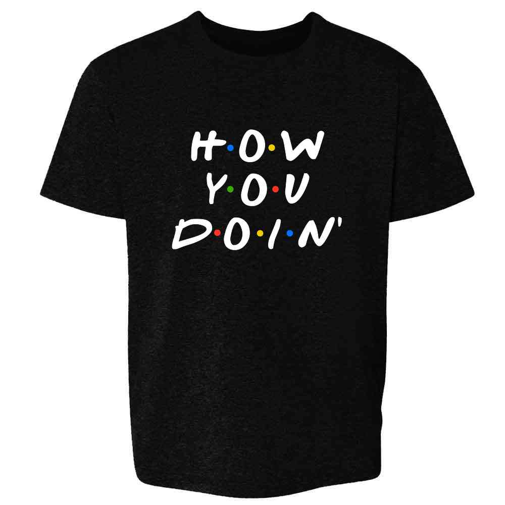 How You Doin Quote Funny 90s Retro  Kids & Youth Tee