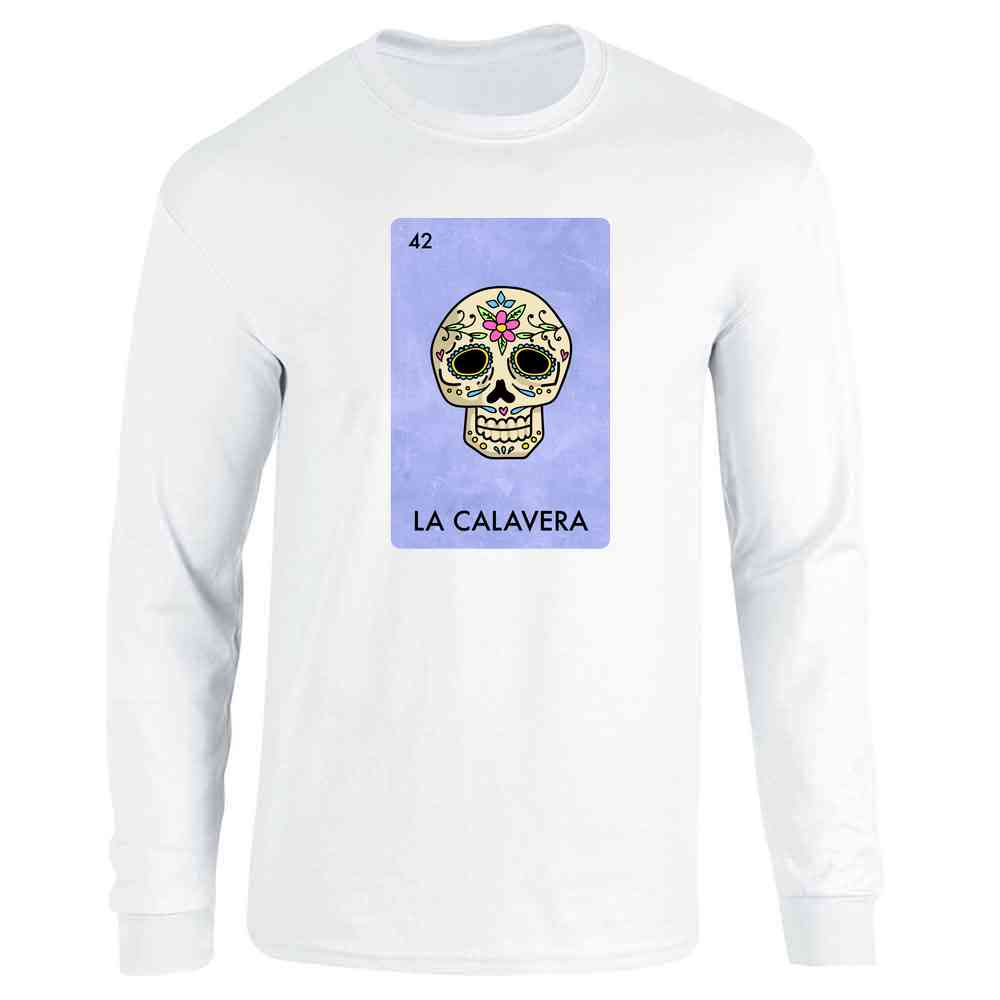 La Calavera Day of The Dead Sugar Skull Mexican Lottery Parody Long Sleeve