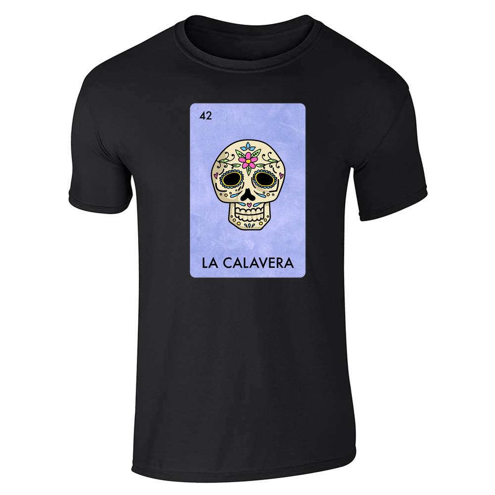La Calavera Day of The Dead Sugar Skull Mexican Lottery Parody Unisex Tee