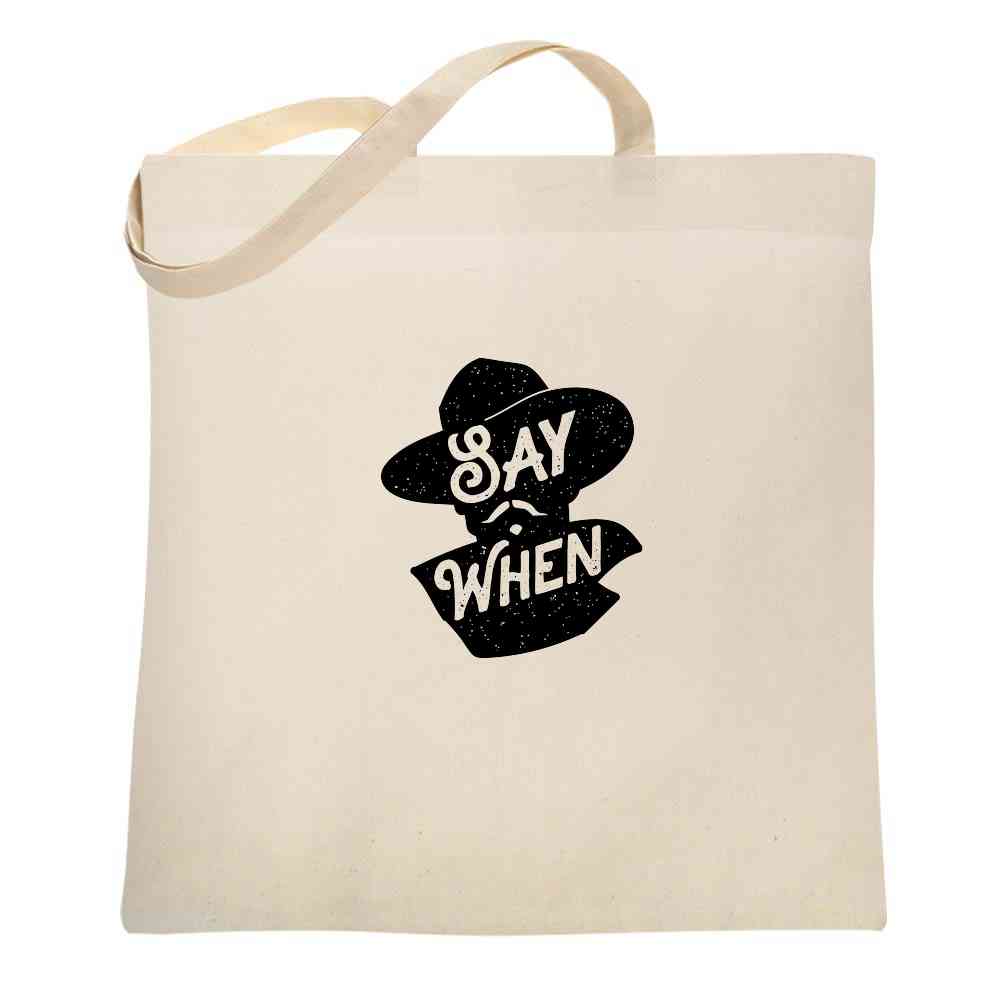 Say When Doc Holliday Western Quote Tote Bag