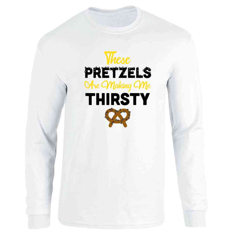 These Pretzels Are Making Me Thirsty Funny 90s Long Sleeve