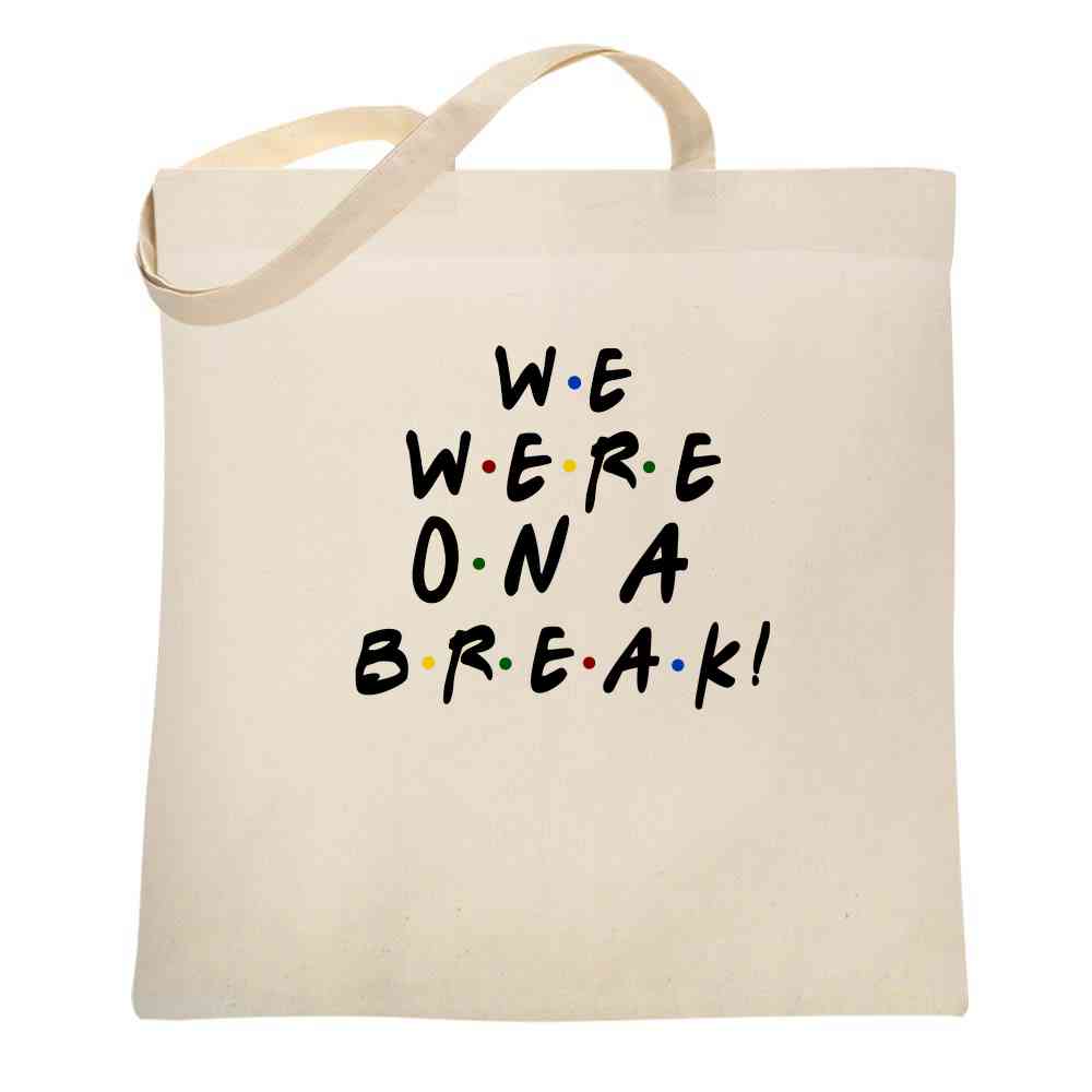 We Were On A Break Funny 90s TV Show Graphic  Tote Bag