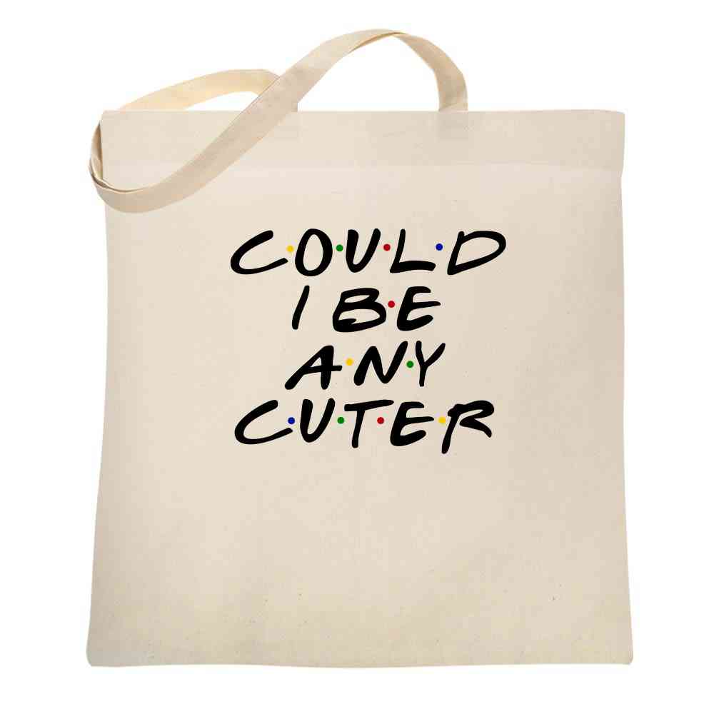 Could I Be Any Cuter Funny 90s TV Show Graphic Tote Bag
