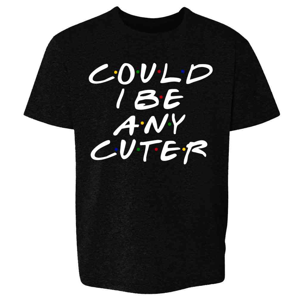 Could I Be Any Cuter Funny 90s TV Show Graphic Kids & Youth Tee