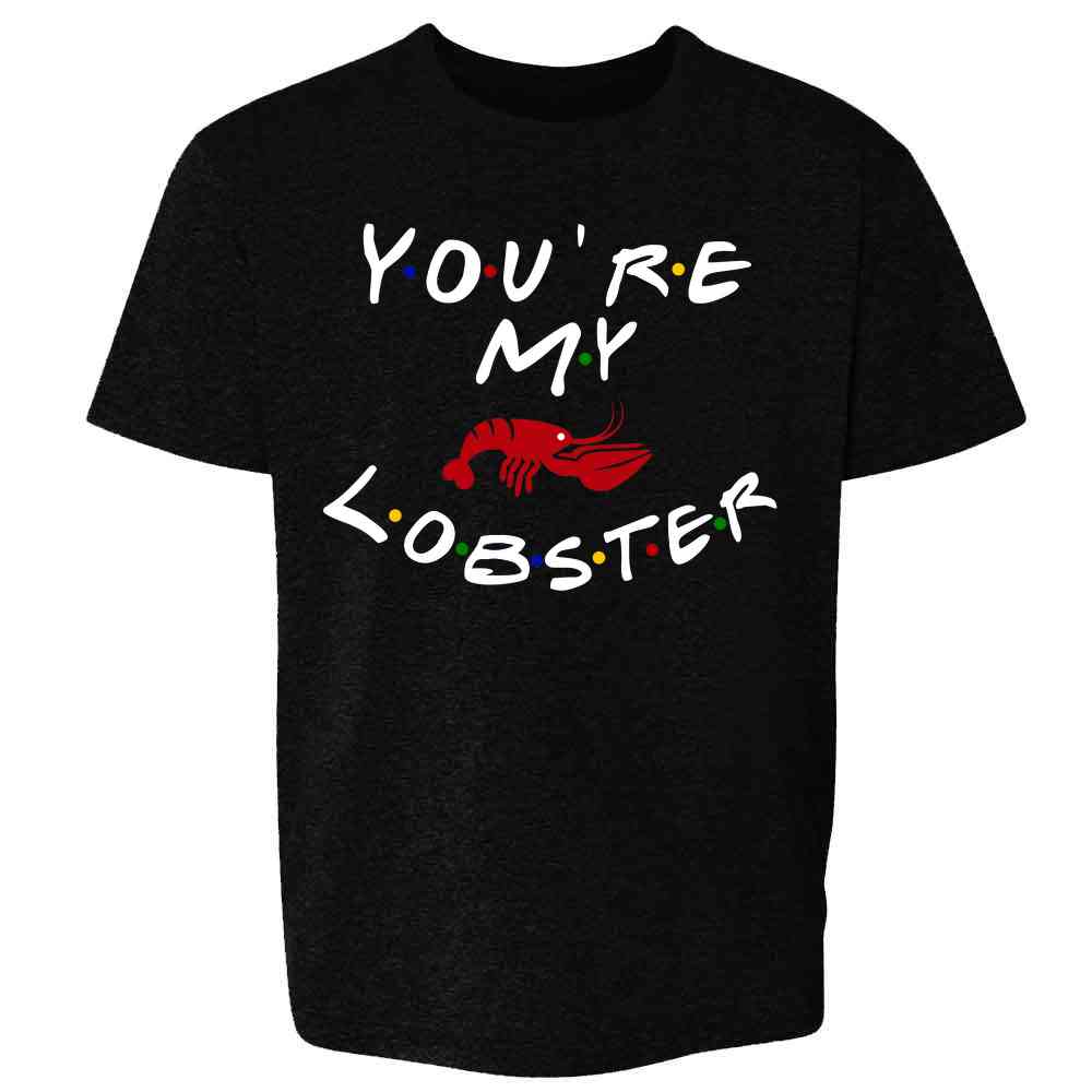 Youre My Lobster Funny 90s TV Show Graphic Kids & Youth Tee