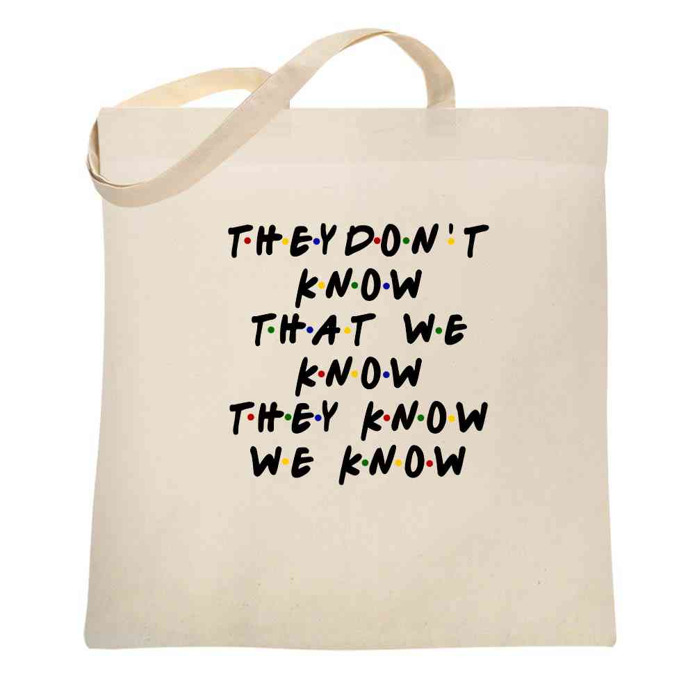 They Dont Know That We Know They Know 90s TV Show Tote Bag