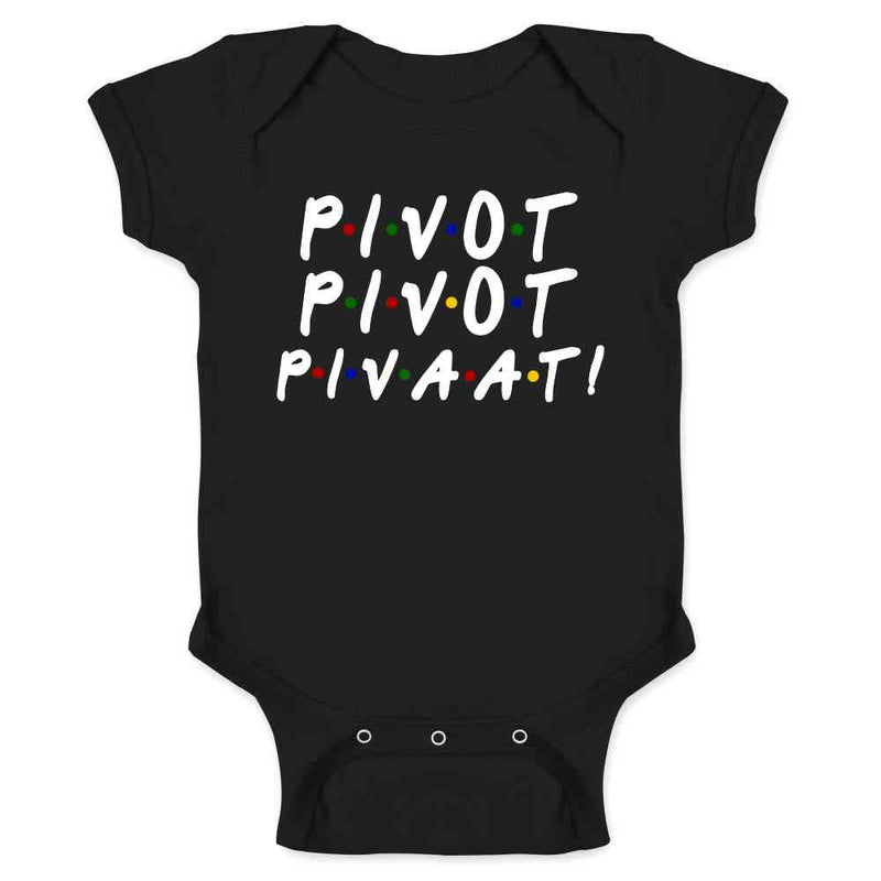 Pivot Pivot Pivaat! Funny 90s TV Show Quote Baby Bodysuit