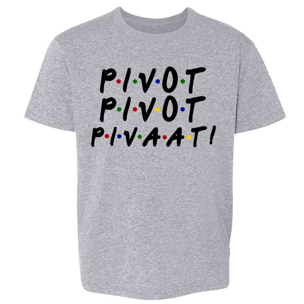 Pivot Pivot Pivaat! Funny 90s TV Show Quote Kids & Youth Tee