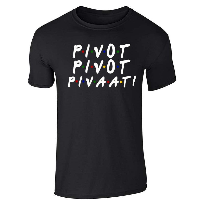 Pivot Pivot Pivaat! Funny 90s TV Show Quote Unisex Tee